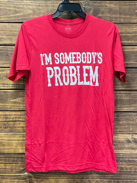 Texas True 3413 I'm Somebody's Problem T-Shirt Red Front View. If you need any assistance with this item or the purchase of this item please call us at five six one seven four eight eight eight zero one Monday through Saturday 10:00a.m EST to 8:00 p.m EST